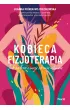 Kobieca fizjoterapia. Jak zadba� o swoje zdrowie intymne