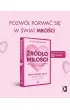 �r�d�o mi�o�ci. Jak uwolni� si� od oczekiwa� i kocha� �wiadomie