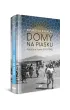 Domy na piasku. Polacy w Iranie (1942-1945)