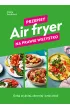 Air fryer. Przepisy na prawie wszystko