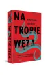 Na tropie W�a. Prawdziwa historia seryjnego mordercy i mistrza oszustwa Charles`a Sobhraja