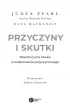 Przyczyny i skutki. Rewolucyjna nauka wnioskowania przyczynowego