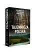 Tajemnicza Polska. Niewyja�nione historie, zapomniane skarby, sensacyjne odkrycia