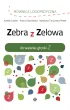Zebra z Zelowa. Utrwalanie g�oski Z