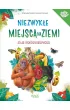 Niezwyk�e miejsca na Ziemi. Atlas bior�norodno�ci