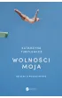 Wolności moja – Katarzyna Tubylewicz – okładka ebook
