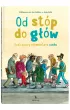 Od st�p do g��w. Ilustrowany elementarz cia�a