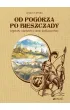 Od Pog�rza po Bieszczady. Legendy i opowie�ci z ziemi podkarpackiej