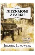 Nieznajomi z parku – Joanna Łukowska – okładka ebook