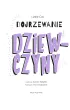 Dojrzewanie. Dziewczyny