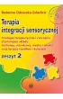 Terapia integracji sensorycznej Zeszyt 2. Strategie terapeutyczne i �wiczenia stymuluj�ce uk�ady: s�uchowy, wzrokowy, w�chu i smaku oraz terapia �wiat�em i kolorami