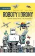 Roboty i drony - dawno temu, teraz i w przysz�o�ci. Naukomiks