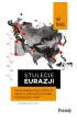 Stulecie Eurazji. 100 lat konflikt�w i zimnych wojen, kt�re ukszta�towa�y wsp�czesny �wiat