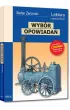Wyb�r opowiada�. Wydanie z opracowaniem i streszczeniem