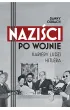 Nazi�ci po wojnie. Kariery ludzi Hitlera