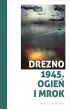 Drezno 1945. Ogie� i mrok