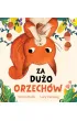 Za du�o orzech�w