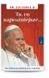 �wi�ty Jan Pawe� II. To co najwa�niejsze, Do codziennej osobistej pracy nad sob�