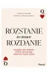 Rozstanie to nowe rozdanie. Ksi��ka dla kobiet, kt�re zaczynaj� w�a�nie nowe �ycie