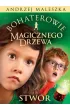 Stw�r. Bohaterowie Magicznego Drzewa. Tom 2