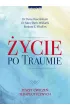 �ycie po traumie. Zeszyt �wicze� terapeutycznych