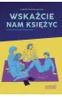 Wska�cie nam ksi�yc