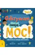 Tak odkrywam swoj� moc Uwierz w swoj� warto��