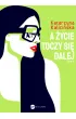 A życie toczy się dalej. Mika. Tom 4 – Katarzyna  Kalicińska – okładka ebook