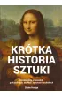 Kr�tka historia sztuki. Kieszonkowy przewodnik po kierunkach, dzie�ach, tematach i technikach