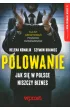 Polowanie Jak si� w Polsce niszczy biznes