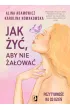 Jak �y�, aby nie �a�owa�. Pozytywno�� na co dzie�