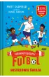 Mistrzowie �wiata. Niewiarygodny futbol