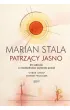 Patrz�cy jasno. 25 szkic�w o niezb�dno�ci czytania poezji
