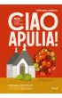 Ciao Apulia! Bari i 99 miejsc, kt�re pokochasz
