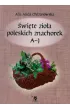 �wi�te zio�a poleskich znachorek A-J. Tom 1