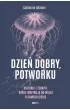 Dzie� dobry, potworku. Historie z terapii, kt�re inspiruj� do walki o samego siebie