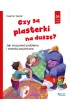 Czy s� plasterki na dusz�? Jak zrozumie� problemy i choroby psychiczne. Seria: Ja i moje emocje