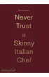 Never Trust A Skinny Italian Chef wer. angielska