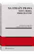 Na stra�y prawa. Nowy model Prokuratury
