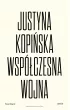Współczesna wojna – Justyna Kopińska – okładka ebook