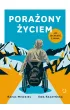 Pora�ony �yciem. Jak wyjecha� z piek�a