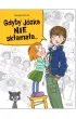 Gdyby J�zka nie sk�ama�a...