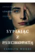Sypiaj�c z psychopat�