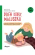 Dzie� dobry, maluszku. O warto�ci codziennych przyzwyczaje�, kt�re daj� poczucie bezpiecze�stwa