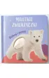 Mi� polarny. Milutkie zwierzaczki. Dotknij i poznaj