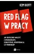 Red flag w pracy. Jak skutecznie walczy� z uprzedzeniami, stereotypami, dyskryminacj� czy mobbingiem