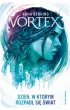 Dzie�, w kt�rym rozpad� si� �wiat. Vortex. Tom 1