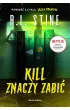 Kill znaczy zabi�. Ulica Strachu