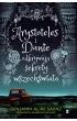 Arystoteles i Dante odkrywaj� sekrety wszech�wiata