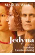 Jedyna. Biografia Karoliny Lanckoro�skiej
